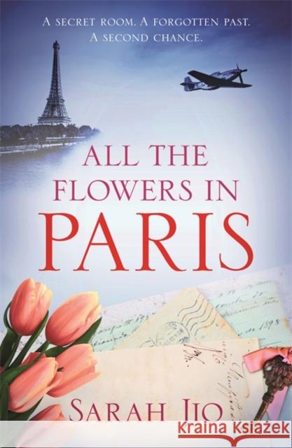 All the Flowers in Paris Sarah Jio   9781409190738 Orion (an Imprint of The Orion Publishing Gro