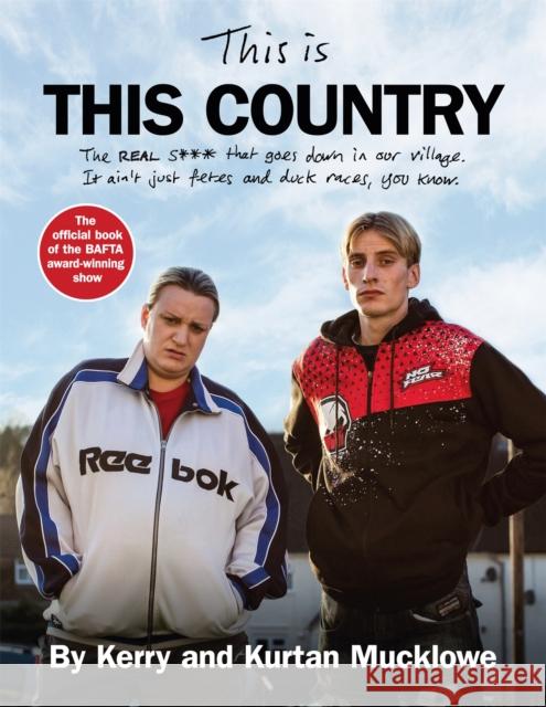 This Is This Country: The official book of the BAFTA award-winning show Kurtan Mucklowe 9781409191117 Orion Publishing Co