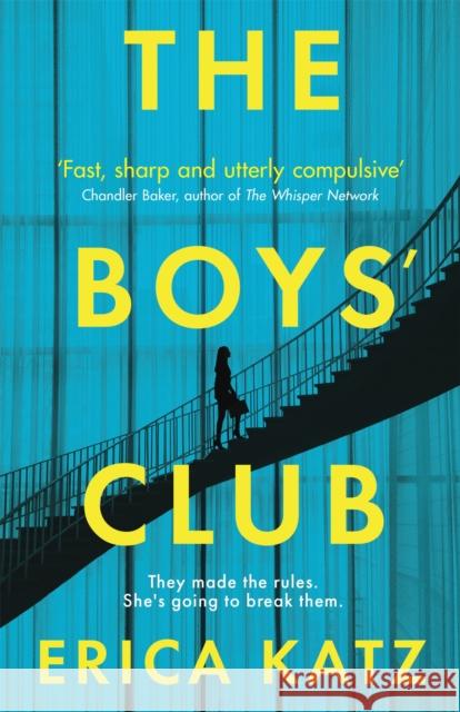 The Boys' Club: A gripping thriller that will shock and surprise you Erica Katz 9781409193517