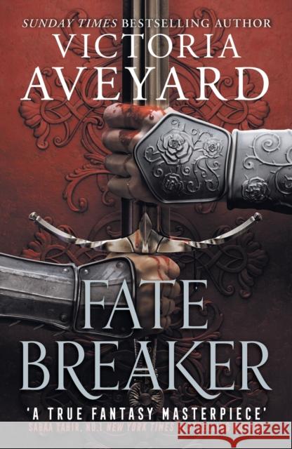Fate Breaker: The epic conclusion to the Realm Breaker series from the author of global sensation Red Queen Victoria Aveyard 9781409194064