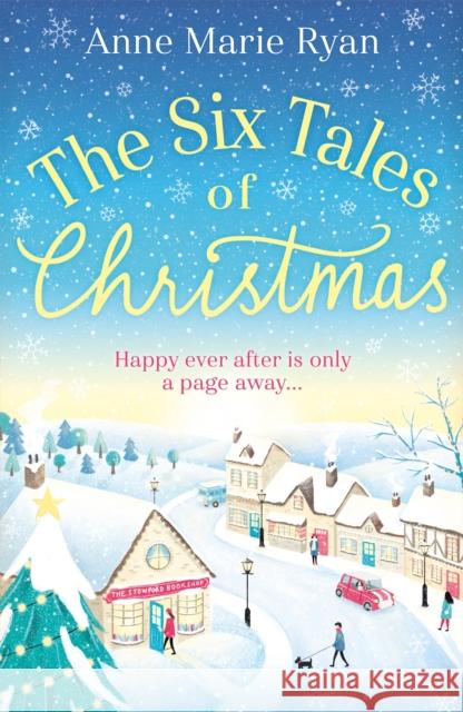 The Six Tales of Christmas Anne Marie Ryan 9781409194354