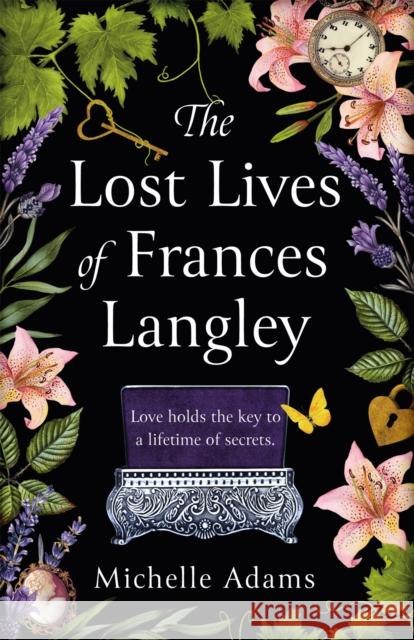 The Lost Lives of Frances Langley: A timeless, heartbreaking and totally gripping story of love, redemption and hope Michelle Adams 9781409195061