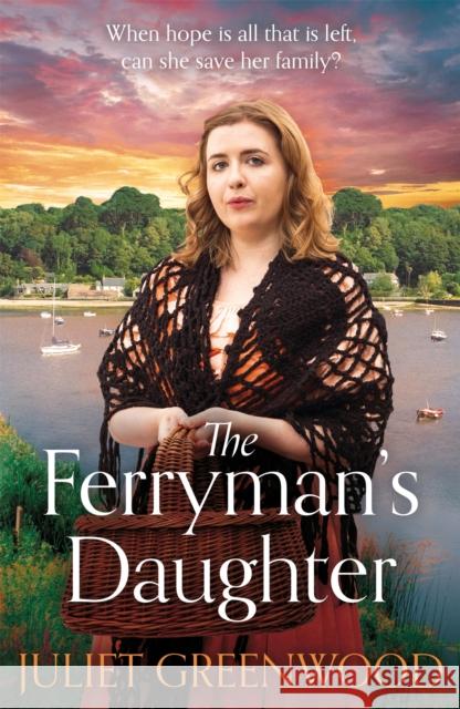 The Ferryman's Daughter: A gripping saga of tragedy, war and hope Juliet Greenwood   9781409196570