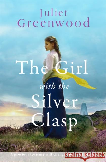 The Girl with the Silver Clasp: A sweeping, unputdownable WWI historical novel set in Cornwall Juliet Greenwood 9781409196600