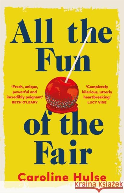 All the Fun of the Fair: A hilarious, brilliantly original coming-of-age story that will capture your heart Caroline Hulse 9781409197232 Orion Publishing Co