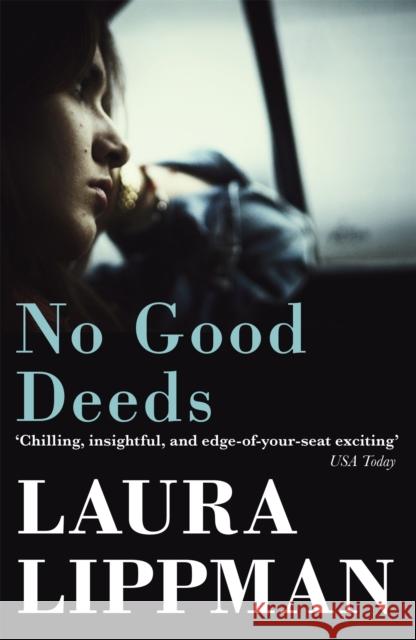 No Good Deeds Laura Lippman   9781409197379 Orion (an Imprint of The Orion Publishing Gro