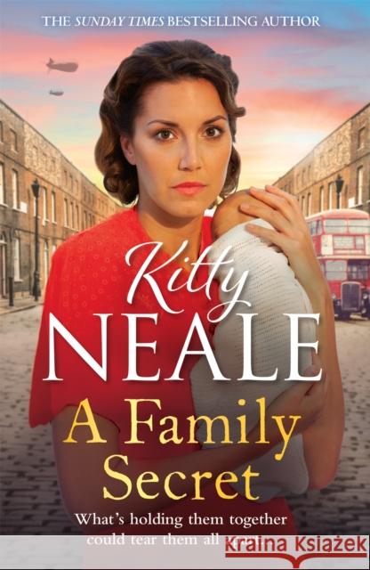 A Family Secret: The heartwrenching WW2 saga set in Battersea Kitty Neale 9781409197645