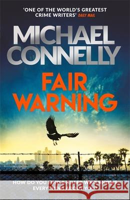 Fair Warning: The Instant Number One Bestselling Thriller Michael Connelly   9781409199090 Orion Publishing Co