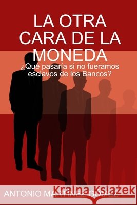 La Otra Cara de la Moneda Martinez Gomez, Antonio 9781409200376