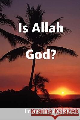 Is Allah God? Frans J.L. Zegers 9781409201229