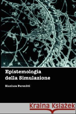 Epistemologia della Simulazione Paronitti, Gianluca 9781409201236 LULU.COM