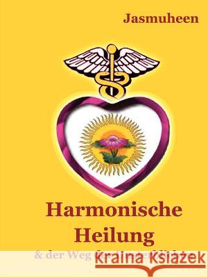 Harmonische Heilung Jasmuheen 9781409201755