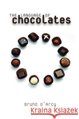 The Language of Chocolates Bruno D'Arcy 9781409202486