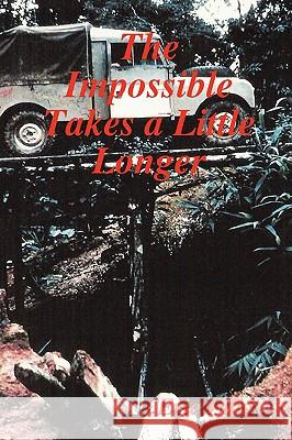 The Impossible Takes a Little Longer Eric Edis 9781409203018