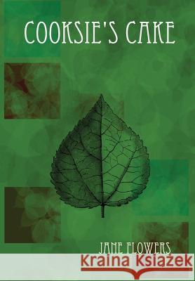 Cooksie's Cake Jane Flowers 9781409203049 Lulu.com