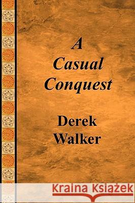 A Casual Conquest Derek Walker 9781409203407