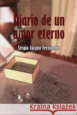 Diario de Un Amor Eterno Sergio Lozano Fernandez 9781409203797