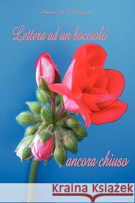 Lettera AD UN Bocciolo Ancora Chiuso ANTONIO M. C. MONOPOLI 9781409204251