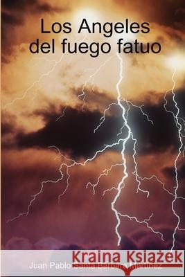 Los Angeles del fuego fatuo Juan Pablo Sant 9781409205920
