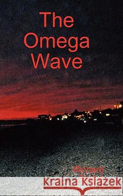 The Omega Wave Richard Rydon 9781409212966 Lulu.com