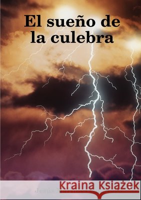 El Sueno De La Culebra Jesus Martinez Guerrero 9781409214472