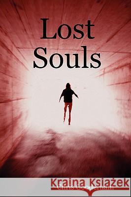 Lost Souls Chris Gooderham 9781409216612 Lulu.com