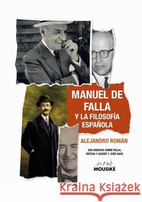 Manuel de Falla y la filosofía española Román, Alejandro 9781409218586