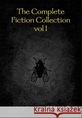 The Complete Fiction Collection vol I Lovecraft, H. P. 9781409218838 Lulu.com