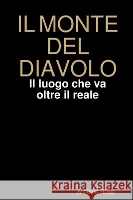 IL Monte Del Diavolo Arduino Rossi 9781409218913 Lulu.com