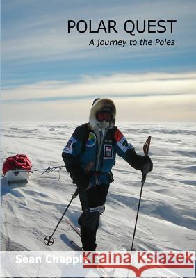Polar Quest : A Journey to the Poles Sean Chapple 9781409224488