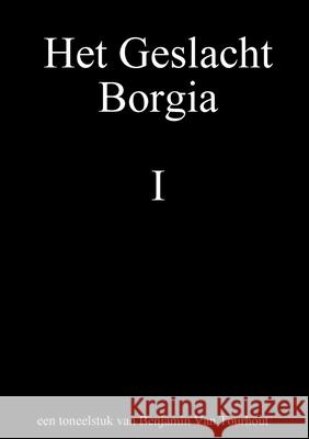 Het Geslacht Borgia Benjamin Va 9781409226673