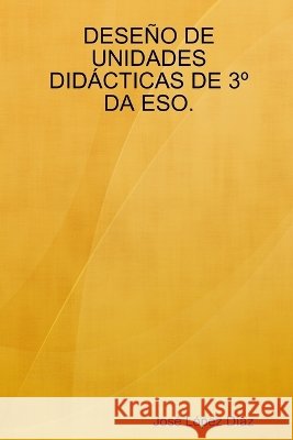 Dese O De Unidades Did Cticas De 3a DA Eso. Jose Lopez Diaz 9781409235309