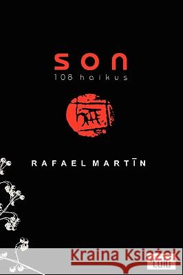 SON: 108 Haikus Rafael Martin 9781409235460 Lulu.com