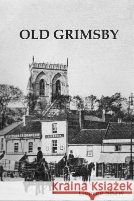 Old Grimsby George Shaw 9781409236719