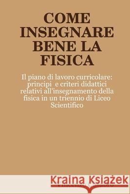 COME INSEGNARE BENE LA FISICA Vincenzo Calabrò 9781409239727