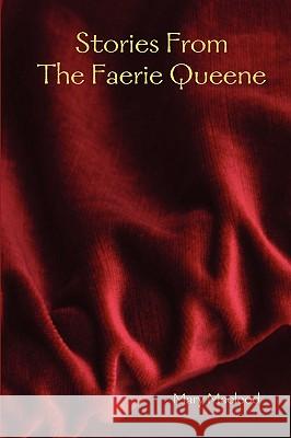 Stories From The Faerie Queene Mary Macleod 9781409239758