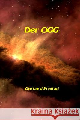 Der OGG Gerhard Freitag 9781409242055 Lulu.com