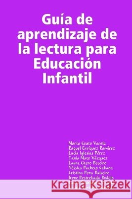 Guia De Aprendizaje De La Lectura Para Educacion Infantil Lucia Iglesias Perez, Laura Otero Beceiro, Yessica Pacheco Cabana, Cristina Pena Balseiro, Laura Rodriguez Vicente, Mart 9781409250814