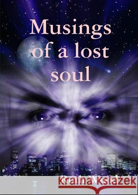 Musings of a Lost Soul Ruth Wood 9781409251323