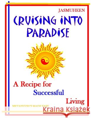 Cruising Into Paradise Jasmuheen 9781409252252