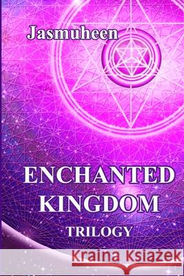 The Enchanted Kingdom Trilogy , Jasmuheen 9781409252733 Lulu.com