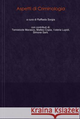 Aspetti Di Criminologia Raffaela Sorgia 9781409258438 Lulu.com