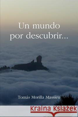 Un Mundo Por Descubrir... Tomas Morilla Massieu 9781409258612