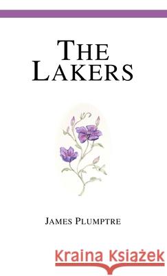 The Lakers (1798) James Plumptre 9781409263623 Lulu.com