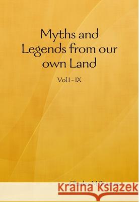 Myths and Legends from our own Land Charles M. Skinner 9781409265375