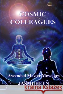 Cosmic Colleagues - Ascended Master Messages Jasmuheen 9781409265689