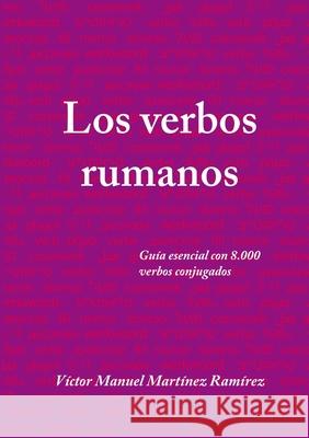 Los Verbos Rumanos Victor Manuel Martinez Ramirez 9781409268529