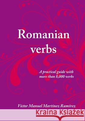 Romanian Verbs Victor Manuel Martinez Ramirez 9781409270188