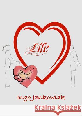 Life Ingo Jankowiak 9781409285137 Lulu.com