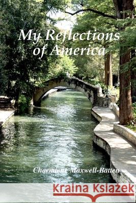 My Reflections of America Charmiene Maxwell-Batten 9781409286271